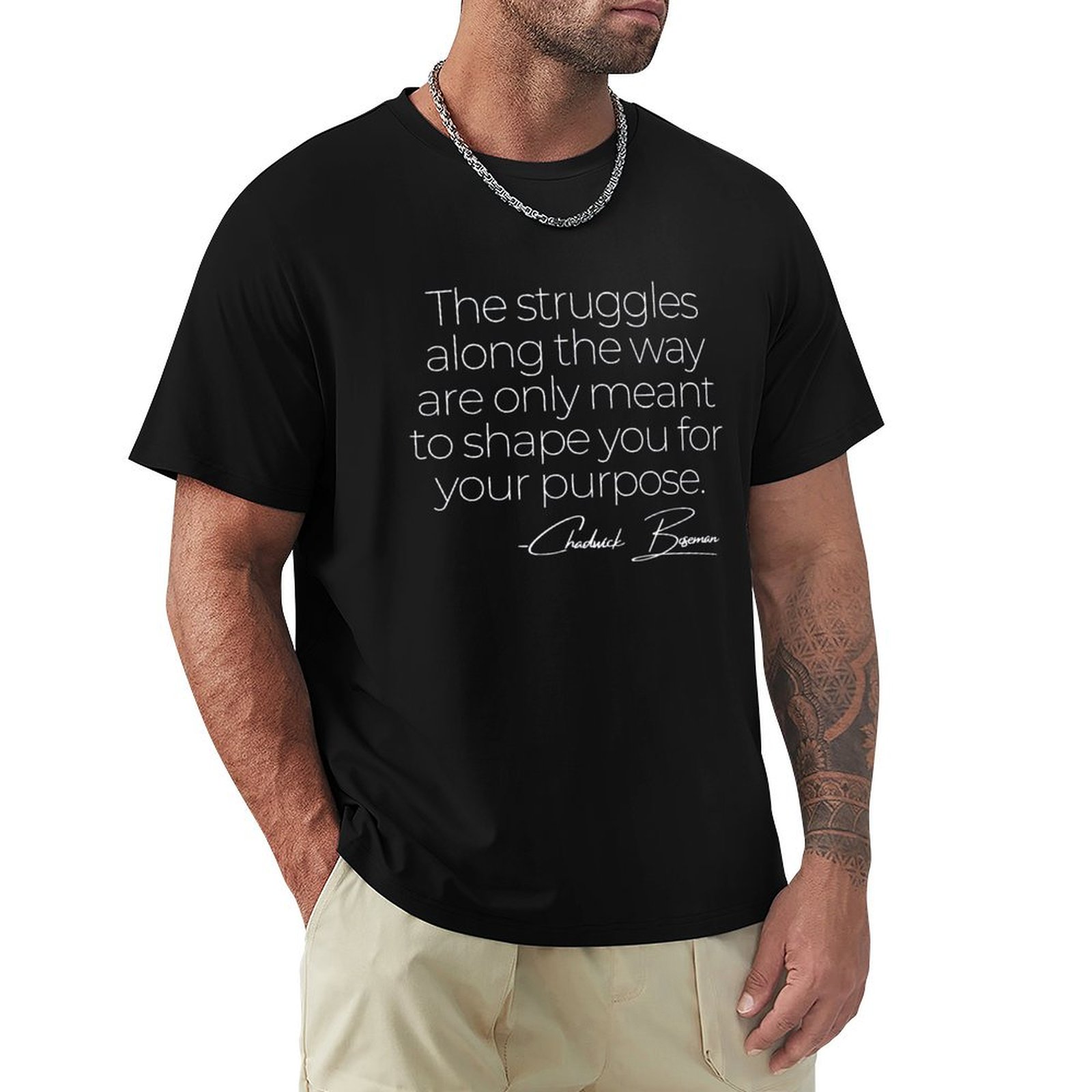 Street Fashion Quotes - Chadwick Boseman Quote T-Shirt Street Fashion
